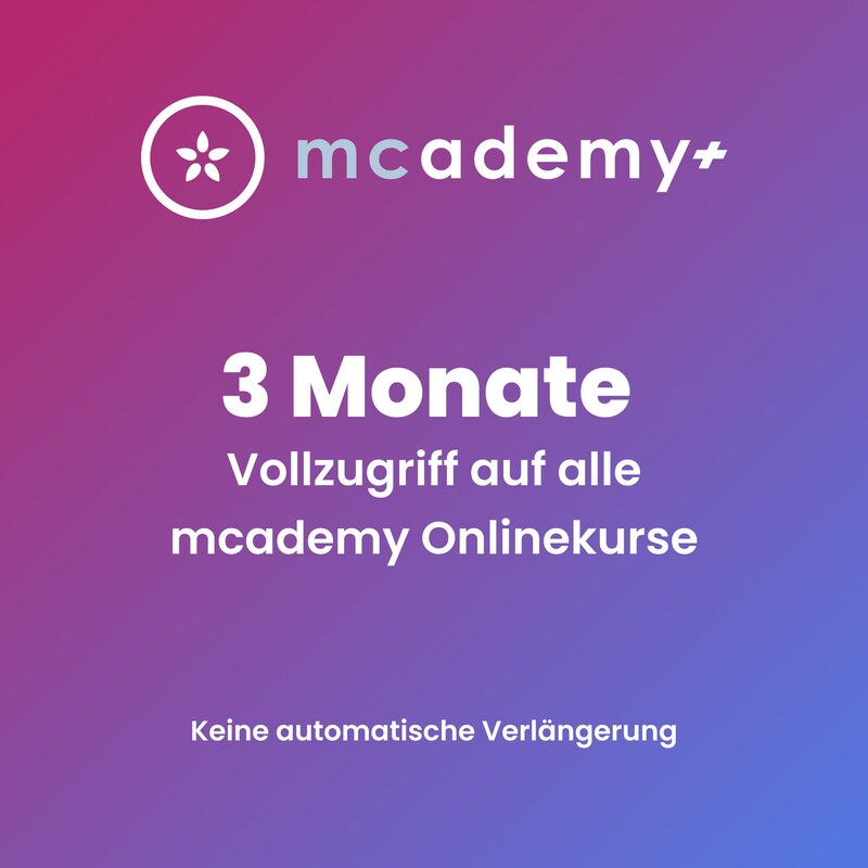 mcademy+ | 3 Monate | Vollzugriff auf alle Onlinekurse